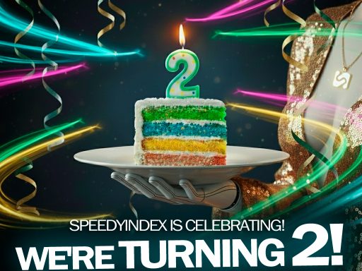 SpeedyIndex is turning 2, and we're doing a +20% bonus (code WEARE2YO)